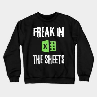 Freak in The Sheets Spreadsheet Crewneck Sweatshirt